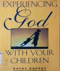 EXPERIENCING GOD WITH YOUR CHILDREN